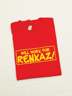 Will Work For Renkaz (Medium)